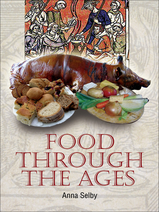 Title details for Food Through the Ages by Anna Selby - Wait list